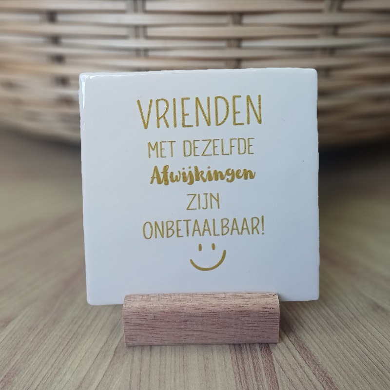 Originele tegeltjes met houten standaardje Vrienden met dezelfde... - Verrasjelief