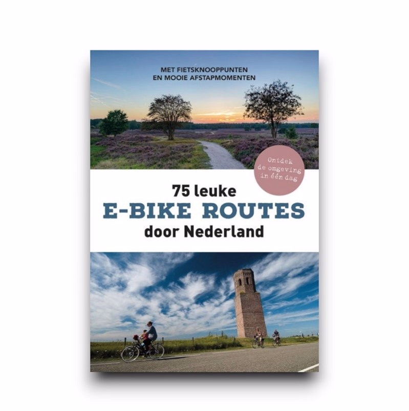 Boek 75 Leuke E-Bike Routes Door Nederland