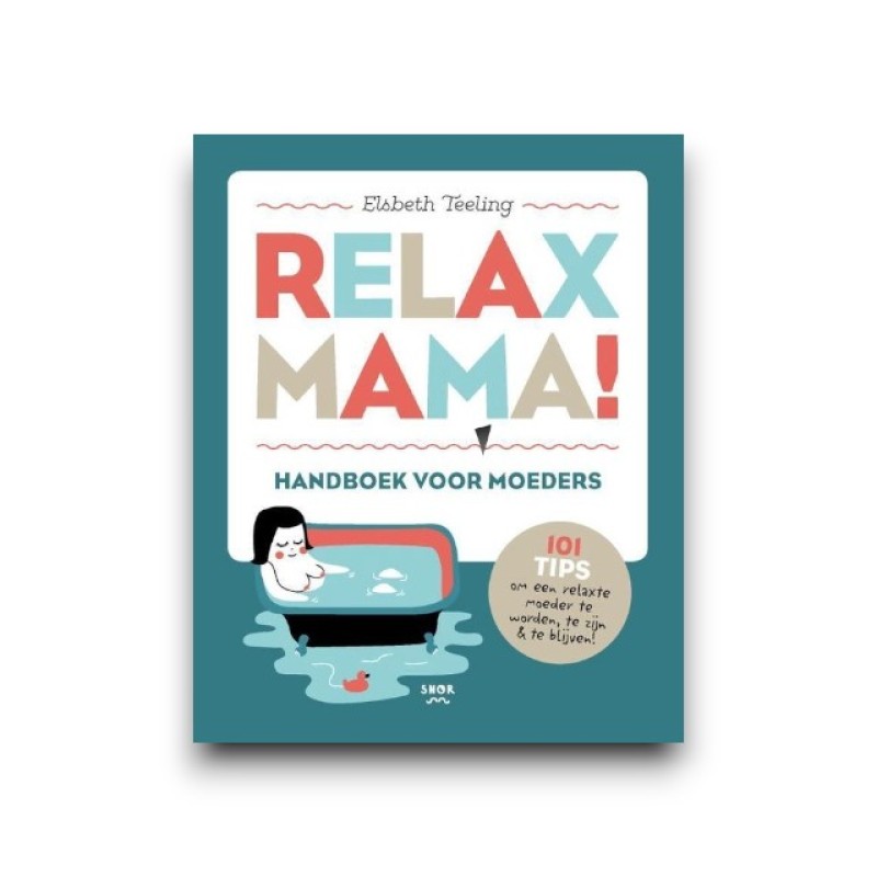 Handboek voor jonge moeders 'Relax mama!'